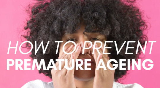 HOW TO PREVENT PREMATURE AGEING
